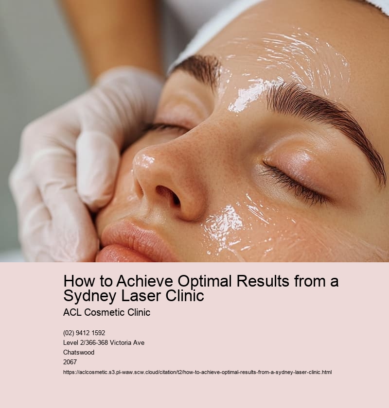 How to Achieve Optimal Results from a Sydney Laser Clinic